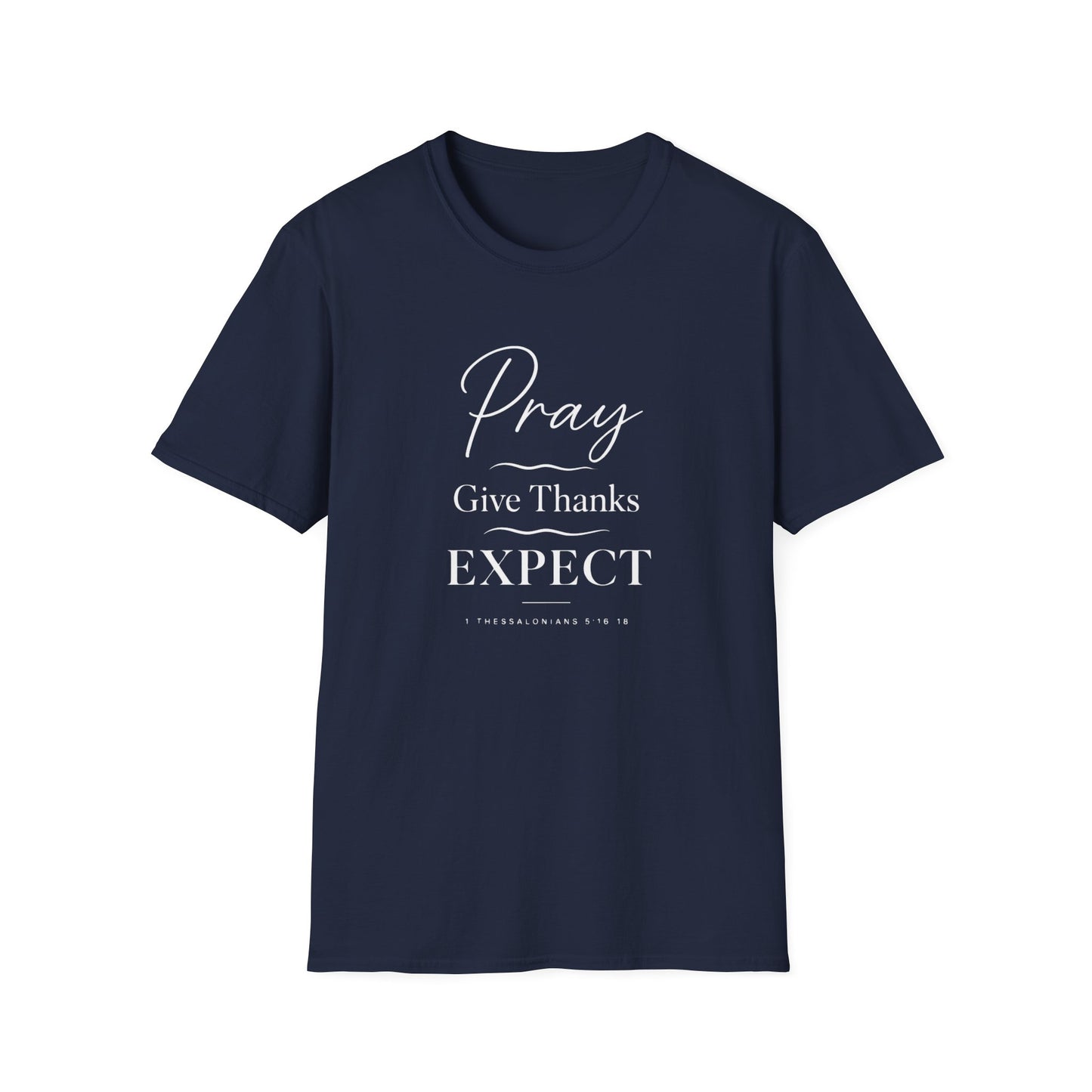 Pray Give Thanks Expect T-Shirt