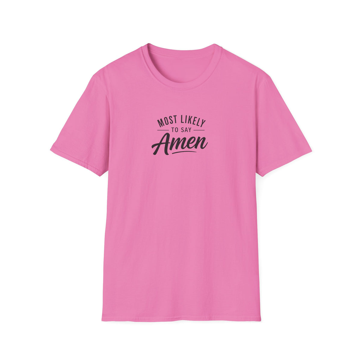 Most Likely To Say Amen T-Shirt